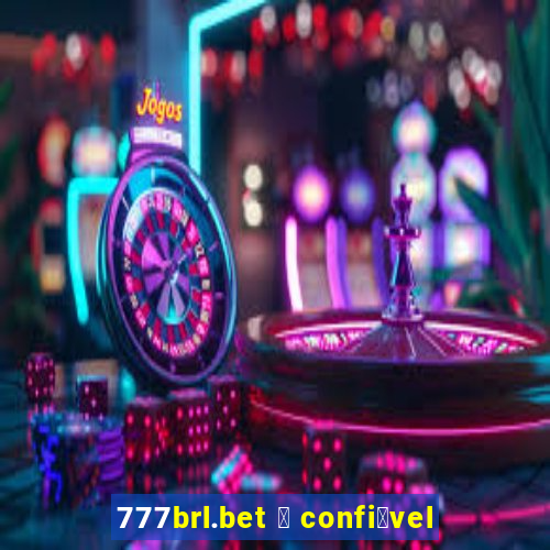 777brl.bet 茅 confi谩vel