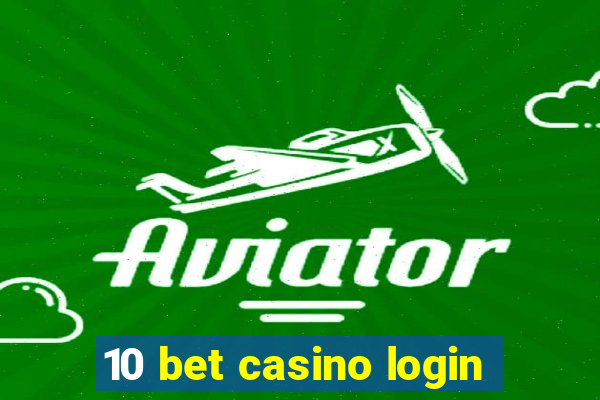 10 bet casino login