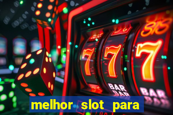 melhor slot para ganhar dinheiro 2023