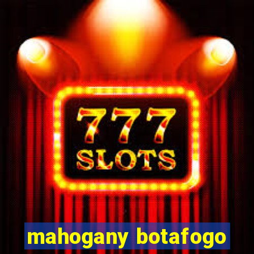 mahogany botafogo