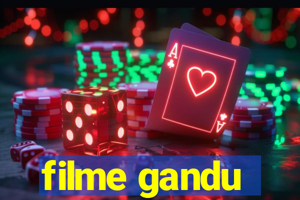 filme gandu