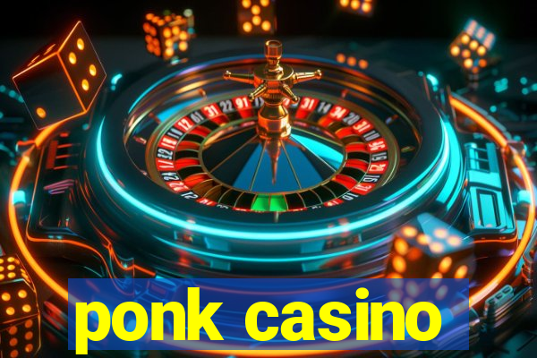 ponk casino