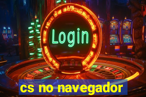 cs no navegador