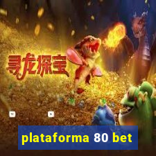 plataforma 80 bet