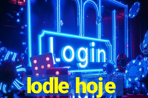 lodle hoje