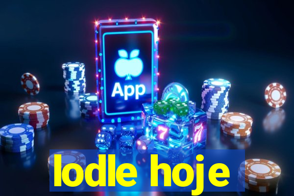 lodle hoje