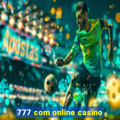 777 com online casino