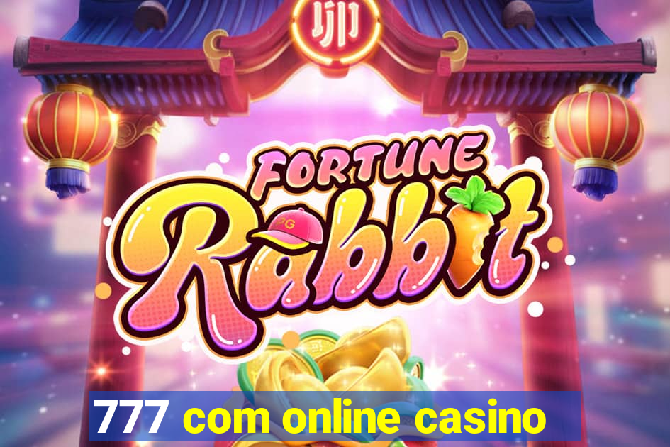 777 com online casino