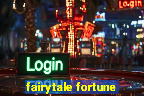 fairytale fortune