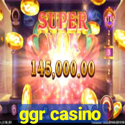 ggr casino