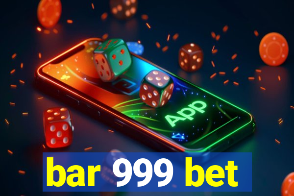 bar 999 bet