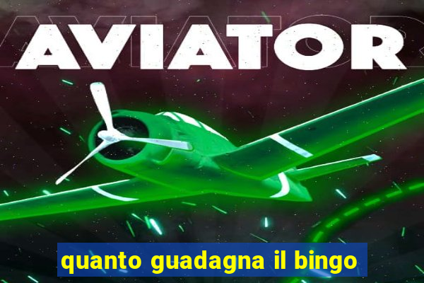 quanto guadagna il bingo