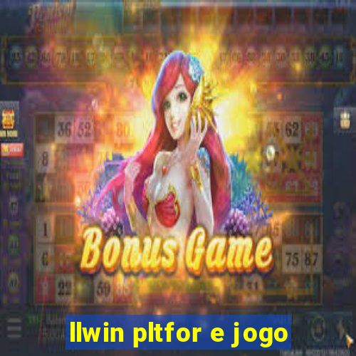 llwin pltfor e jogo