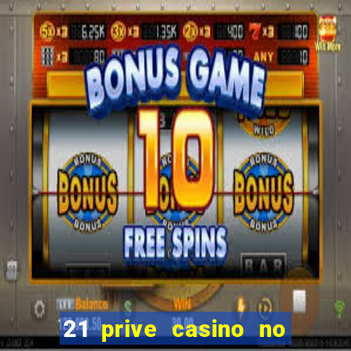 21 prive casino no deposit bonus 2017