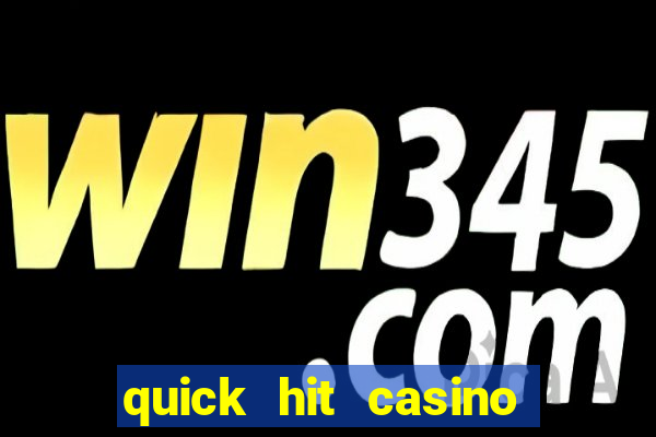 quick hit casino slot games