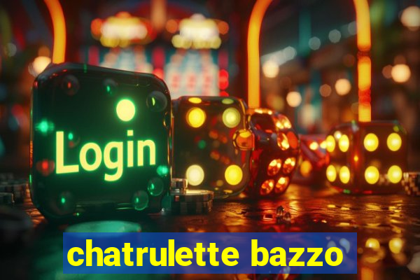 chatrulette bazzo