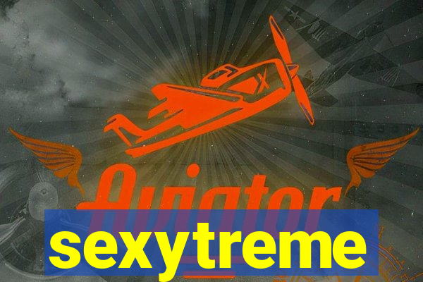 sexytreme