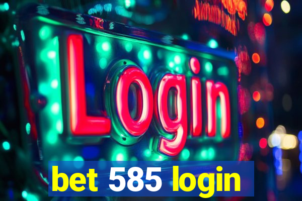 bet 585 login