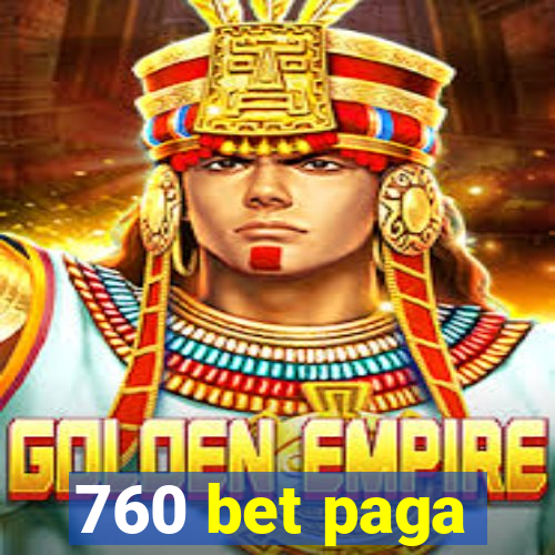 760 bet paga