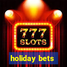 holiday bets