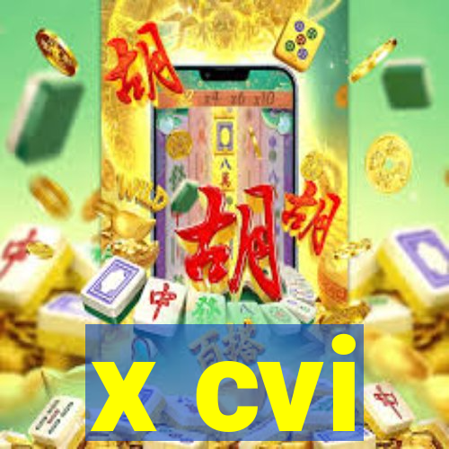 x cvi