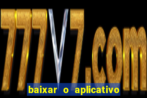 baixar o aplicativo do jogo