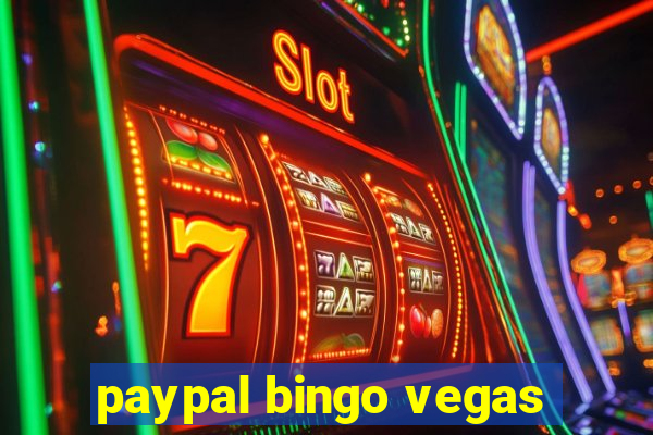 paypal bingo vegas