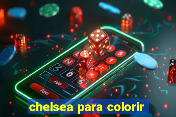 chelsea para colorir