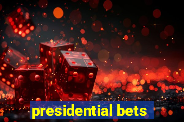 presidential bets