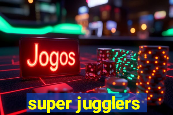 super jugglers