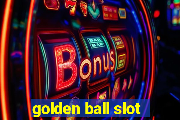 golden ball slot