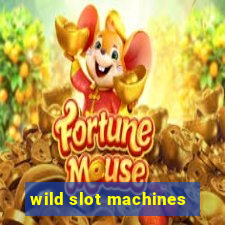 wild slot machines