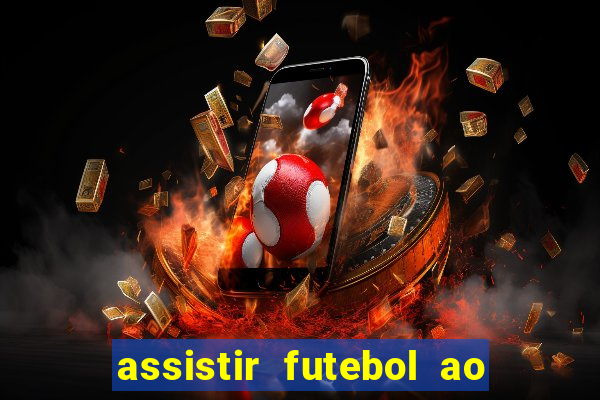 assistir futebol ao vivo sem virus