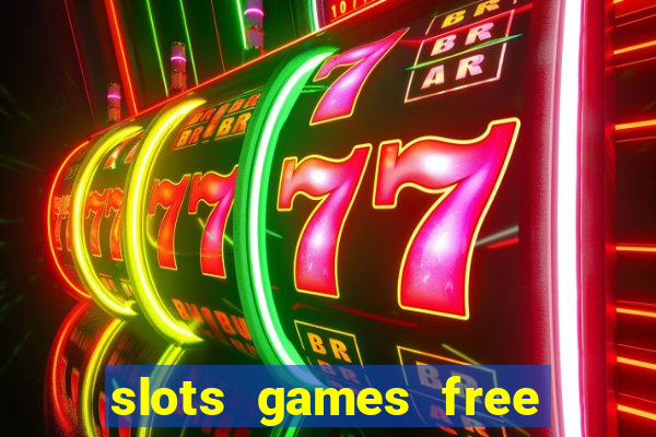 slots games free no download