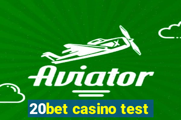 20bet casino test