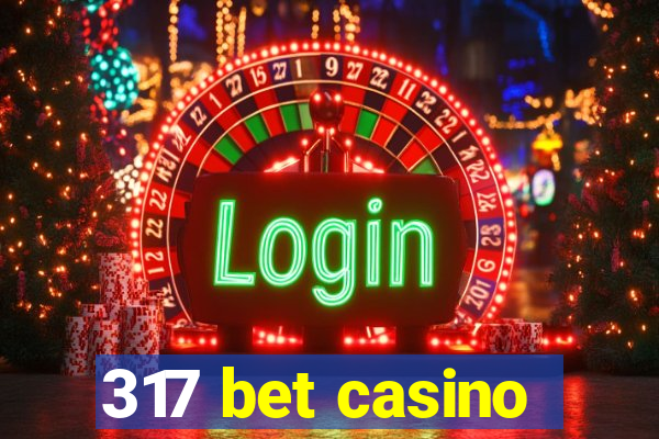 317 bet casino