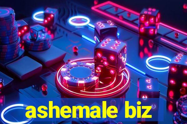 ashemale biz