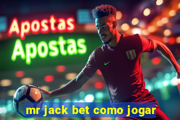 mr jack bet como jogar