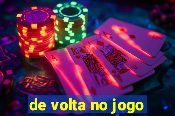 de volta no jogo