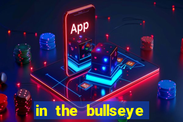 in the bullseye slot free play