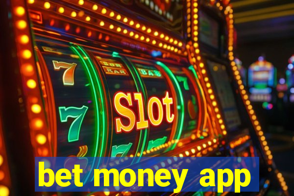 bet money app