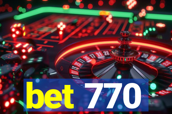 bet 770