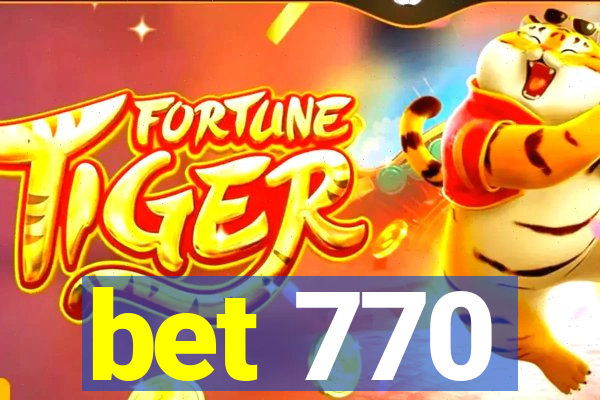 bet 770