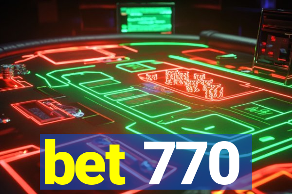 bet 770