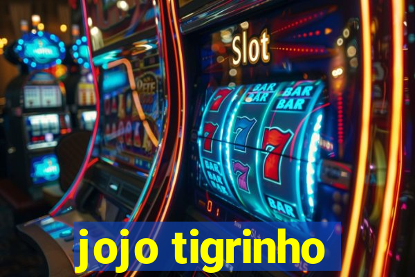 jojo tigrinho