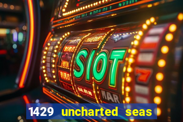 1429 uncharted seas online casinos