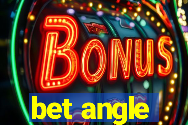 bet angle