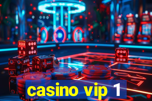 casino vip 1