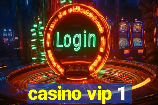 casino vip 1