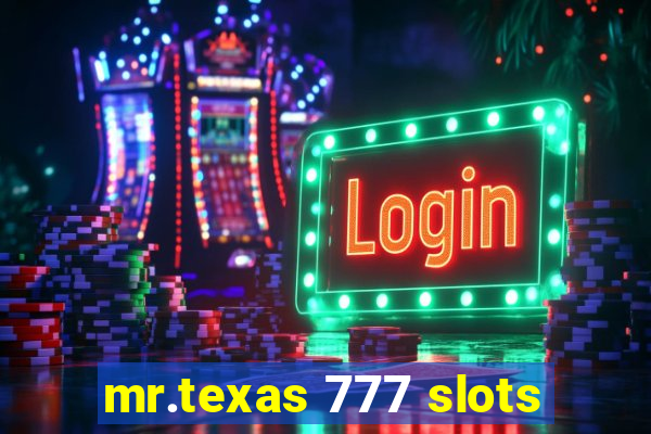 mr.texas 777 slots